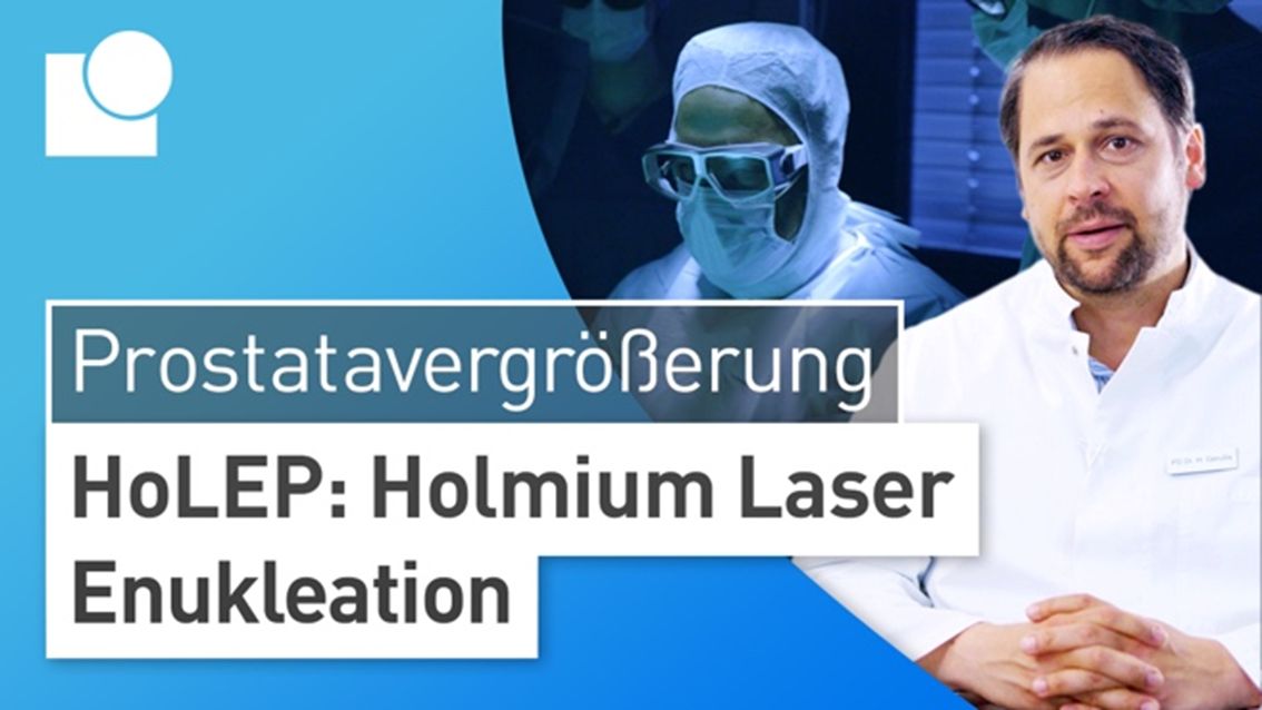 Holmium-Laser-Enukleation zur schonenden Behandlung der gutartigen Prostatavergrößerung HoLEP