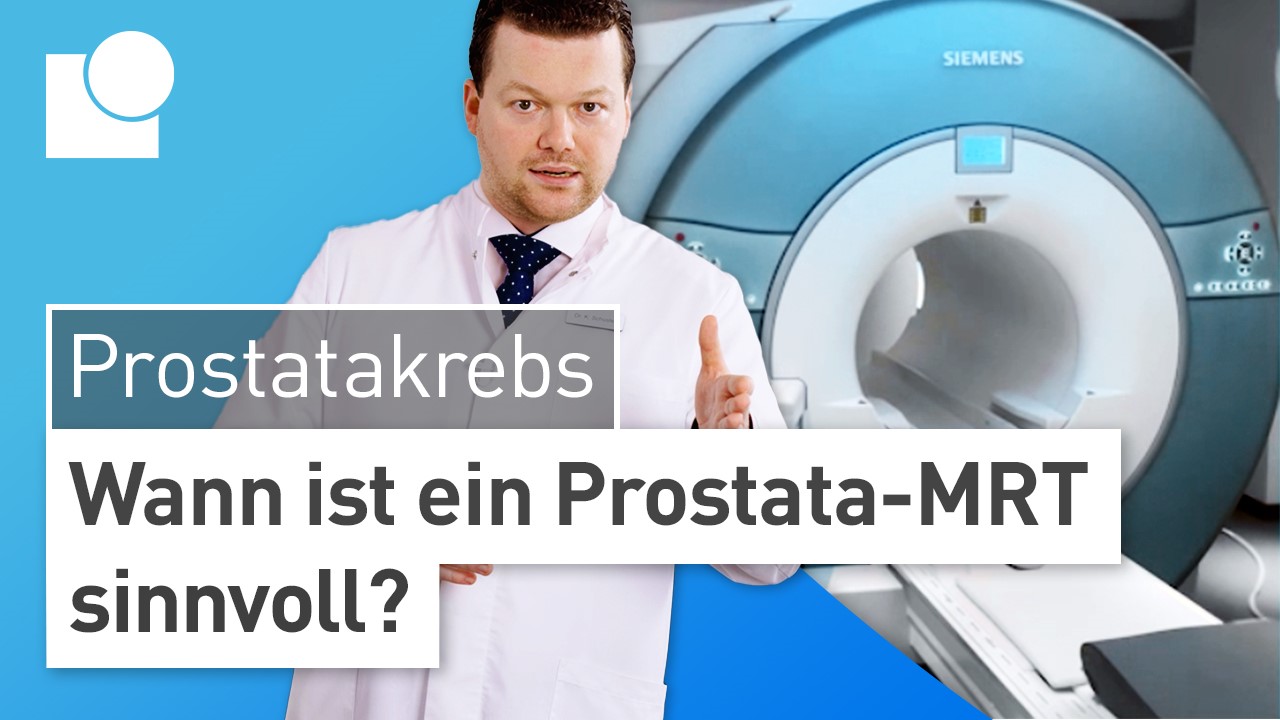 Prostatakrebs - Wann ist ein Prostata-MRT sinnvoll?